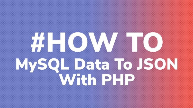 A Simple Example for Converting MySQL Data Result to JSON with PHP